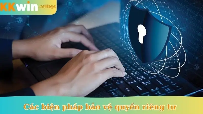 Các biện pháp bảo vệ quyền riêng tư