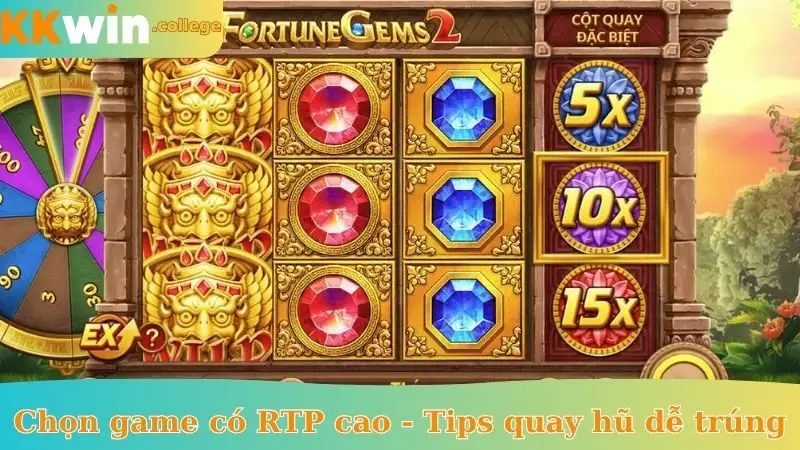 Chọn game có RTP cao - Tips quay hũ dễ trúng