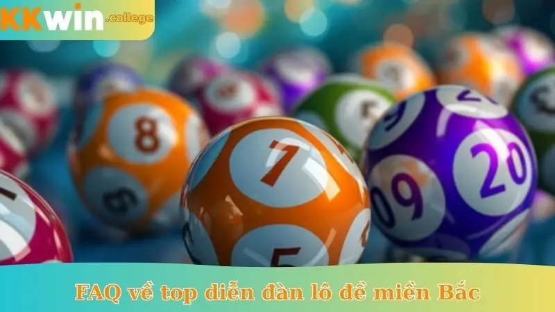 FAQ về top diễn đàn lô đề miền Bắc