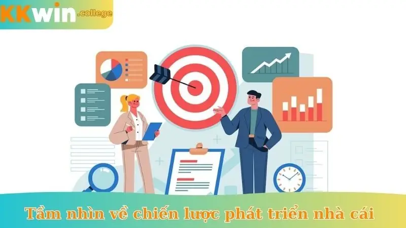 Tầm nhìn về chiến lược phát triển nhà cái