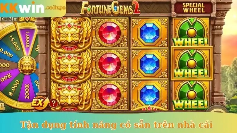 Tận dụng tính năng có sẵn trên nhà cái để chơi luôn thắng