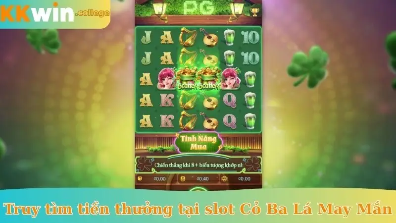 Truy tìm tiền thưởng tại slot Cỏ Ba Lá May Mắn